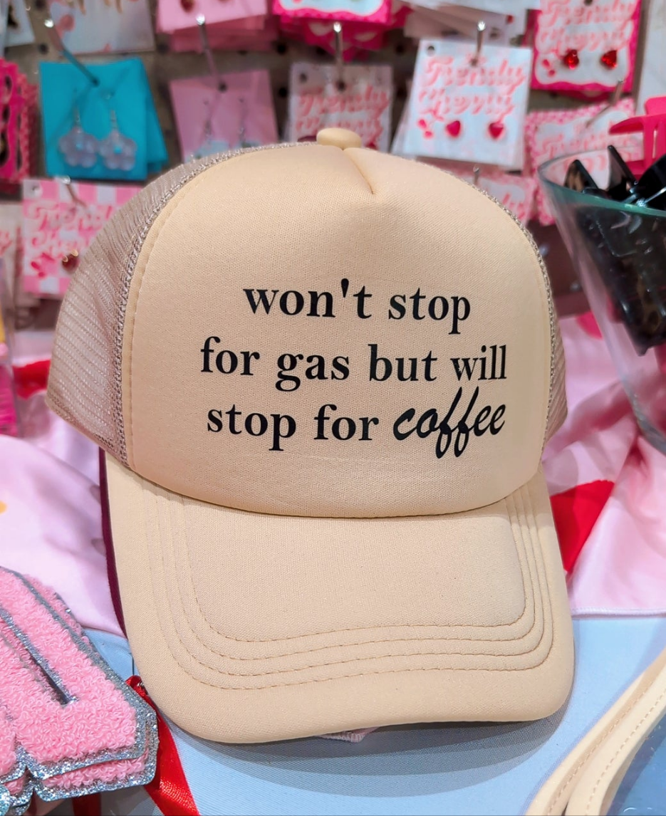 Won't stop for gas but will stop for coffee -tan trucker hat