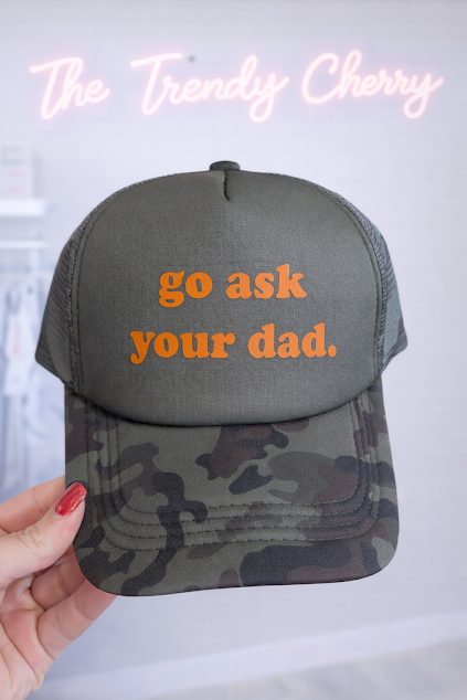 Go Ask your Dad Camo Trucker Hat