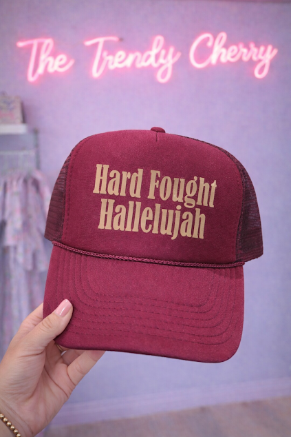 Hard Fought Hallelujah trucker hat