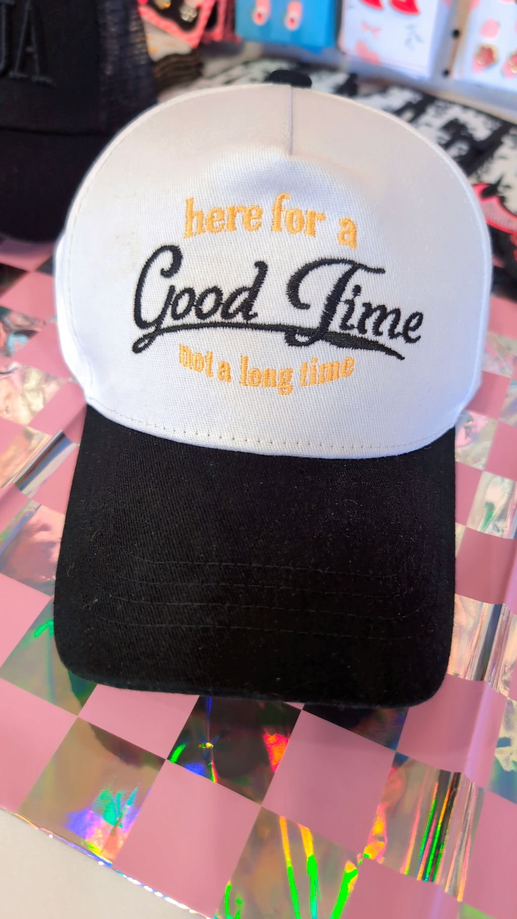Here for a good time. Not a long time baseball cap