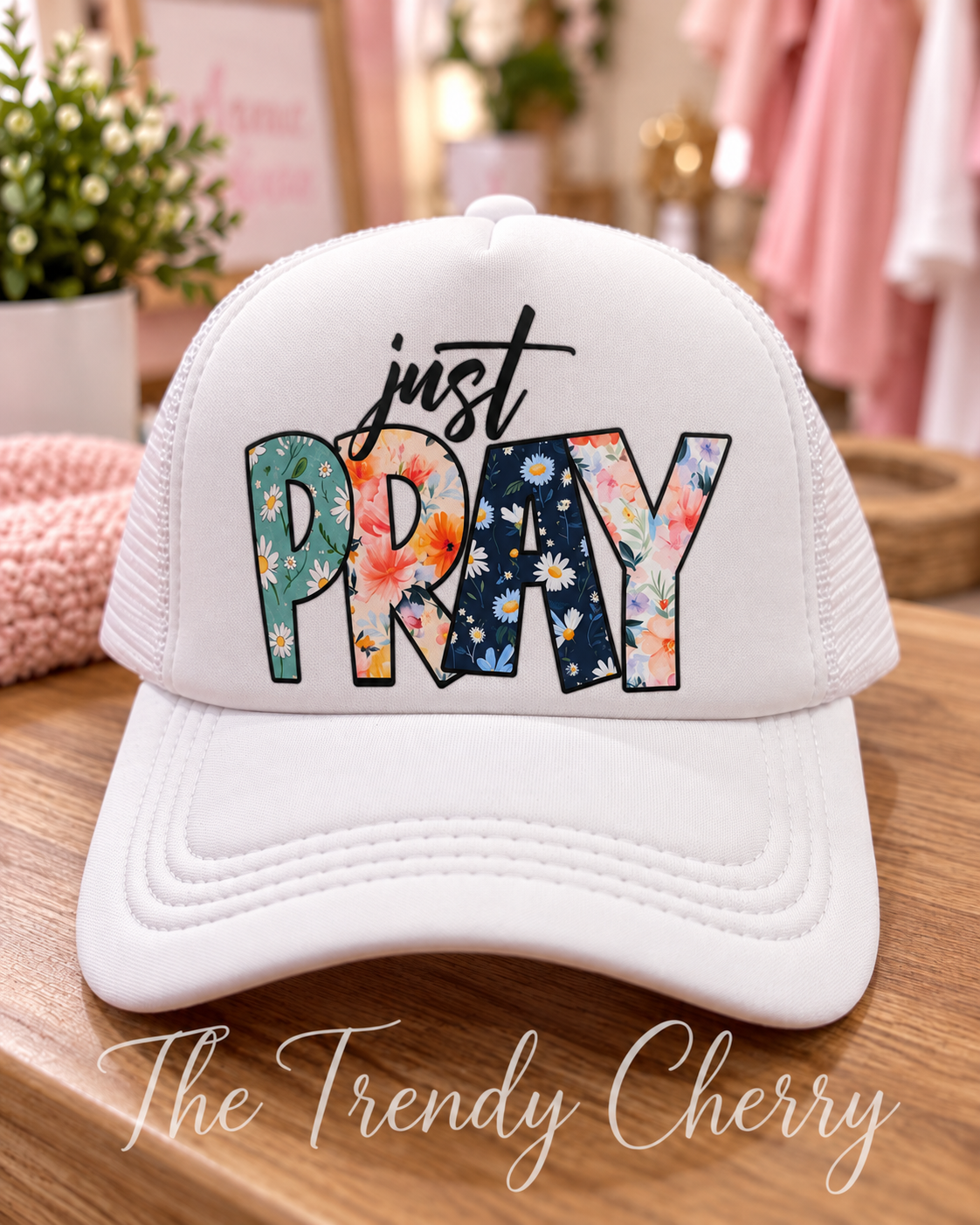 Just Pray Trucker Hat