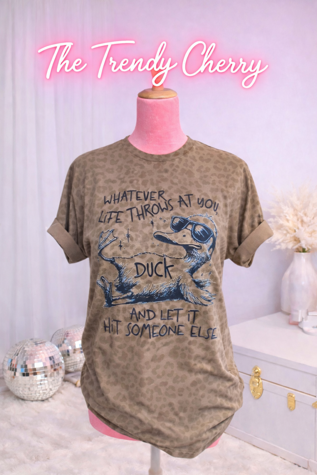 Whatever life throws at you, duck and let it hit someone else leopard tee