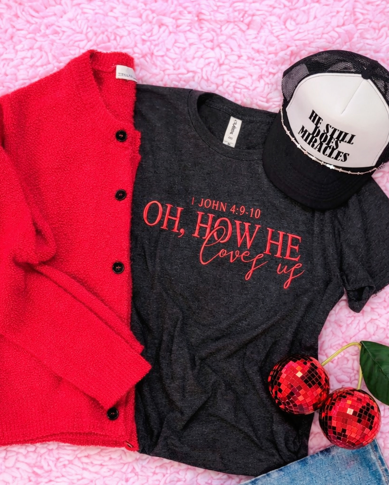 Oh how he loves us, tee