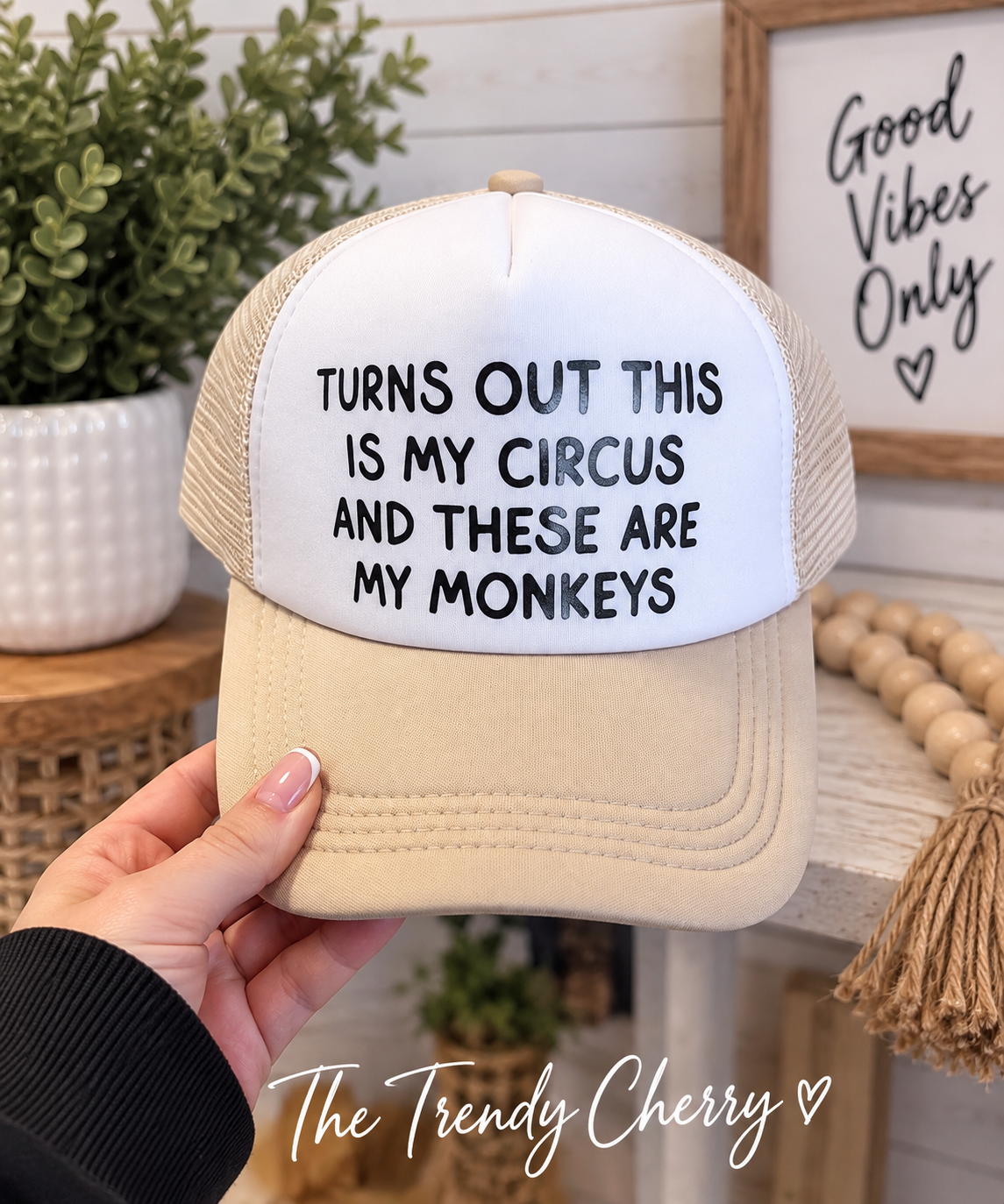 Turns out this is my circus and these are my monkeys Trucker Hat